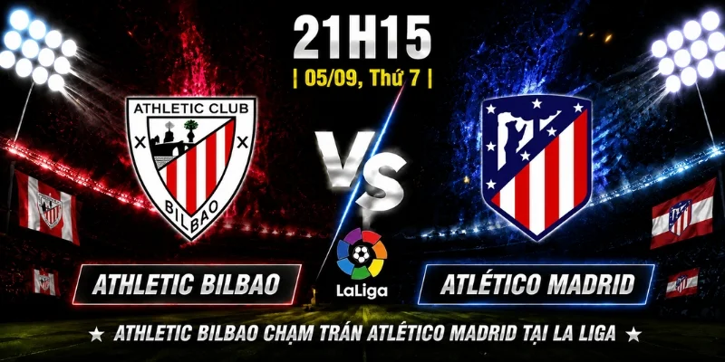 Athletic Bilbao Vs Atlético Madrid Vòng 4: Dự Đoán Chi Tiết 3 Athletic Bilbao chạm trán Atlético Madrid tại La Liga