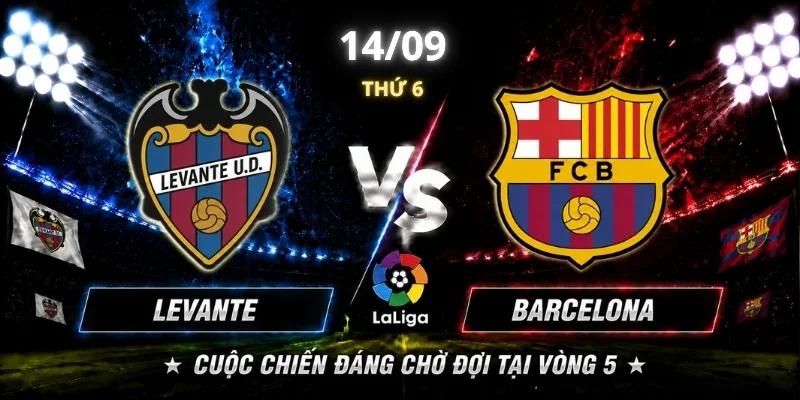 Levante Vs Barcelona Vòng 5: Liệu Đội Khách Có Tạo Bất Ngờ?