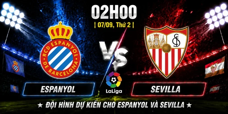 Espanyol Vs Sevilla Vòng 4: Dự Đoán Đội Sẽ Ghi Bàn Nhiều Hơn