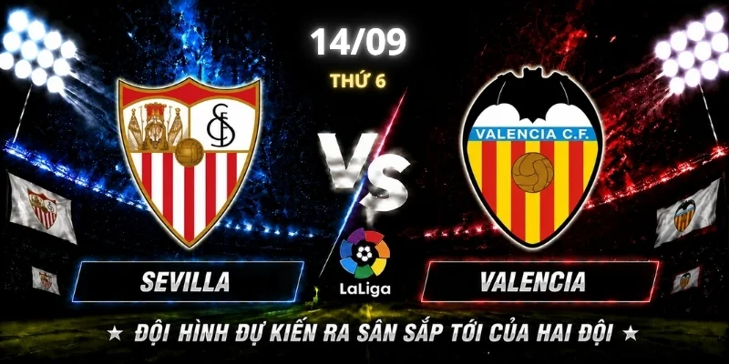 Sevilla Vs Valencia Vòng 5: Lực Lượng Nào Sẽ Chiếm Ưu Thế?