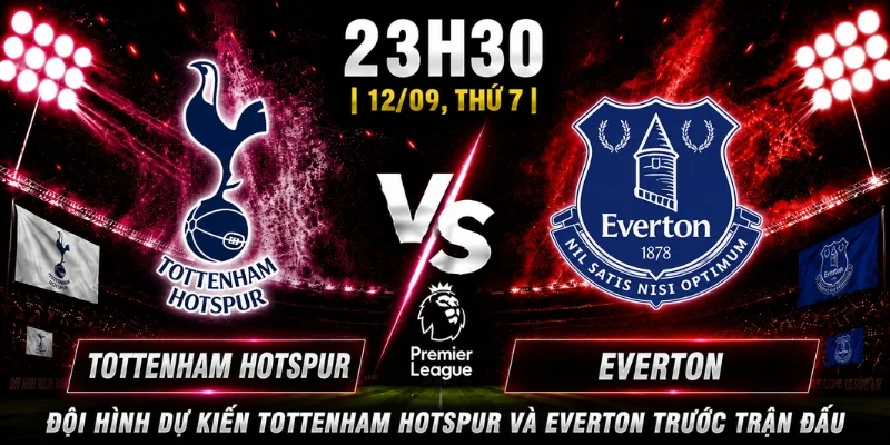 Tottenham Hotspur Vs Everton: Dự Đoán Thế Trận Vòng 4 2 Tottenham Hotspur Vs Everton: Dự Đoán Thế Trận Vòng 4