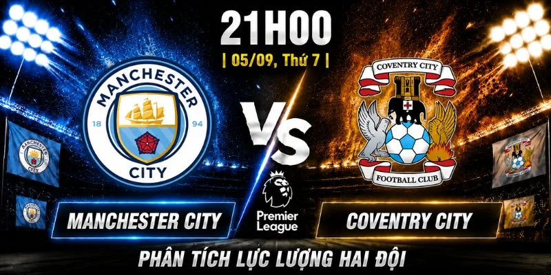 Manchester City Vs Coventry City Vòng 3: Đội Nào Sẽ Thắng? 3 Phân tích lực lượng hai đội